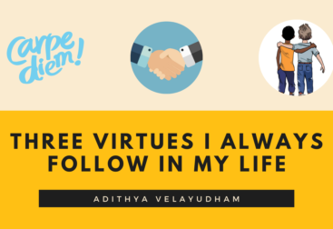Three Virtues I always follow in my life