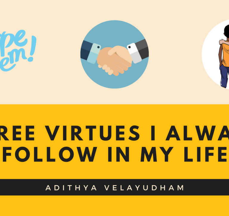 Three Virtues I always follow in my life