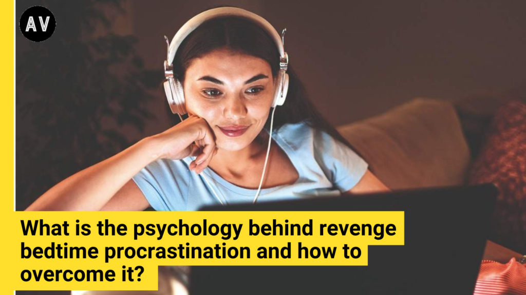 psychology behind revenge bedtime procrastination