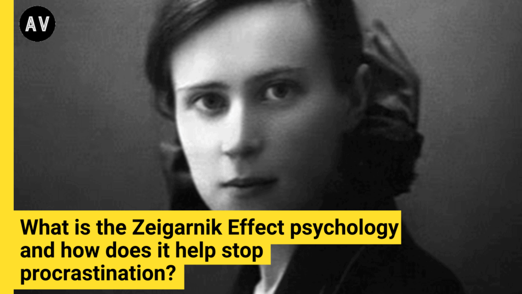 Bluma Zeigarnik - Zeigarnik Effect psychology