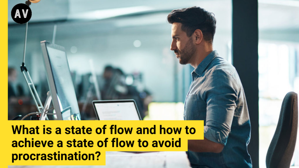 how to achieve a state of flow to avoid procrastination